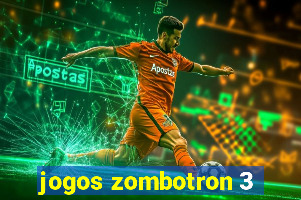 jogos zombotron 3